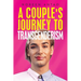 A couple's Journey to transgenderism