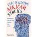 Decolonizing African Studies: Knowledge Production, Agency, and Voice