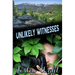 Unlikely Witnesses