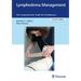 Lymphedema Management: The Comprehensive Guide for Practitioners