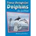 Those Delightful Dolphins