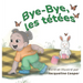 Bye-Bye, les tétées: Une histoire du point de vue d'un tout-petit sur le sevrage de l'allaitement