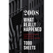 2008: What Really Happened