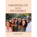 Growing up with My Family