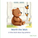 Worth the Wait: A little book about big patience