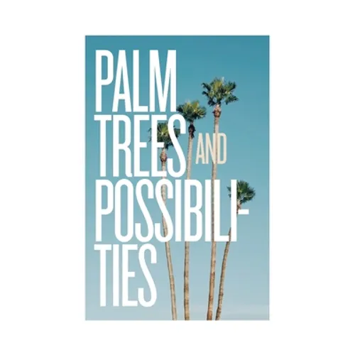 Palm Trees and Possibilities