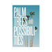 Palm Trees and Possibilities