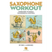 Saxophone Workout: Exercises to Build Technique & Control
