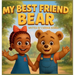 My Best Friend Bear