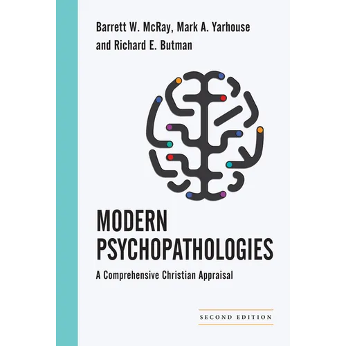 Modern Psychopathologies: A Comprehensive Christian Appraisal