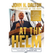 At the Helm: My Journey with Family, Faith, and Friends to Calm the Storms of Life