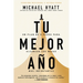 Tu Mejor Año: Un Plan de 5 Pasos Para Alcanzar Tus Metas Más Importantes (Versión Revisada Y Actualizada)