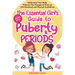 The Essential Girl's Guide to Puberty & Periods: Understand Your Body, Embrace the Changes & Grow-up with Emotional and Physical Confidence