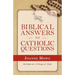Biblical Answers to Catholic Questions