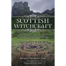 Scottish Witchcraft: A Complete Guide to Authentic Folklore, Spells, and Magickal Tools