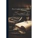 Plutarch's Lives: Tr. From The Original Greek: With Notes, Critical And Historical, And A Life Of Plutarch