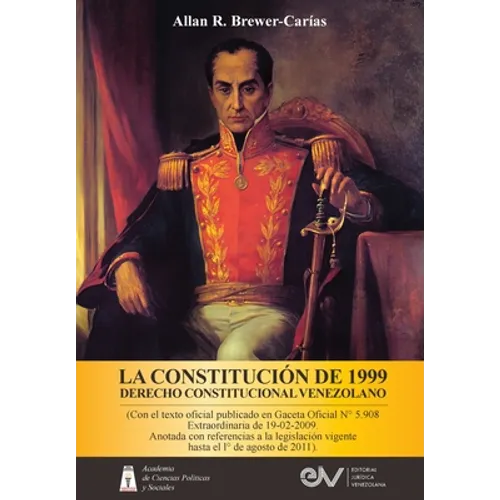 LA CONSTITUCIÓN DE 1999. DERECHO CONSTITUCIONAL VENEZOLANO. 5a Edición