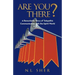 Are You There?: A Remarkable Story of Telepathic Communication with the Spirit World