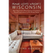 Frank Lloyd Wright's Wisconsin: How America's Most Famous Architect Found Inspiration in His Home State