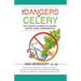 The Dangers of Celery: The Toxicity & Risks of Excess Celery Juice Consumption