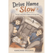 Drive Home Slow: The best conversations happen on the way home