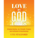 Love As God Loves: Bringing Healing, Joy, Strength, Purpose and Fulfillment to Relationships