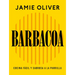 Barbacoa. Cocina Fácil Y Sabrosa a la Parrilla / Grill. Easy Grilling, Big Flavor