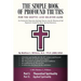 The Simple Book of Profound Truths: A Spiritual Guide for Skeptic and Believer Alike