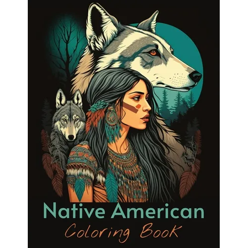 Native American Coloring Book: 25+ First Nation Portraits of Beautiful Indigenous women