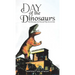 Day of the Dinosaurs