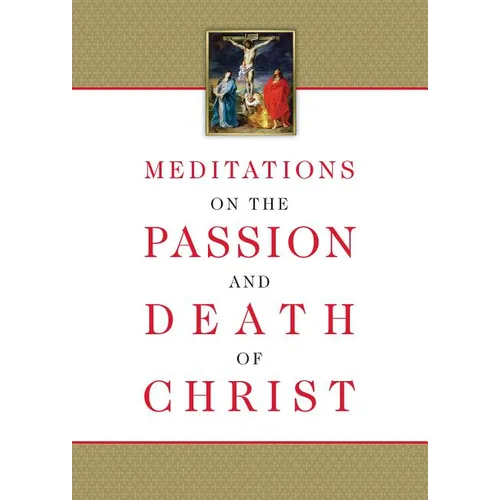 Meditations on the Passion and Death of Christ