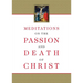 Meditations on the Passion and Death of Christ