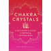 Chakra Crystals: A Beginner's Guide to Self-Healing with Chakra Stones