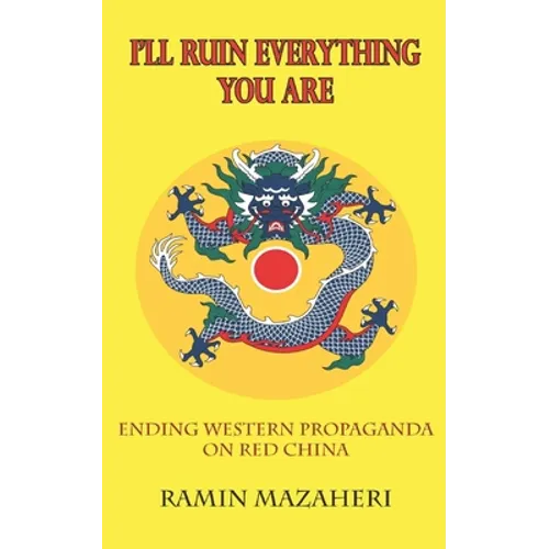 I'll Ruin Everything You Are: Ending Western Propaganda on Red China