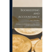 Bookkeeping and Accountancy: Presenting the Art of Bookkeeping in Accordance With the Principles of Modern Accountancy