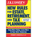J.K. Lasser's New Rules for Estate, Retirement, and Tax Planning