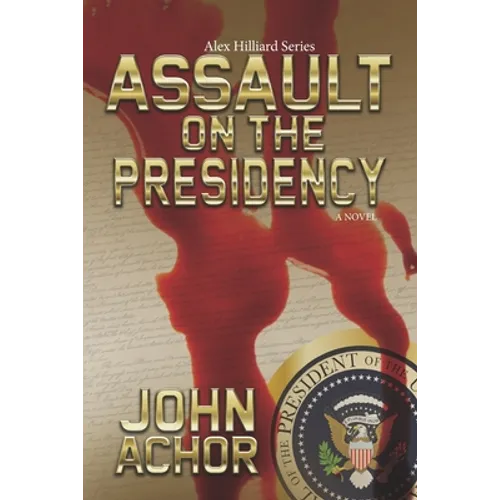 Assault on the Presidency