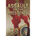 Assault on the Presidency