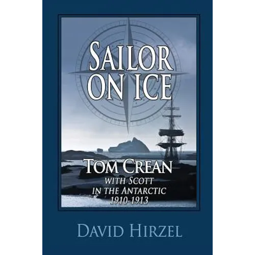 Sailor on Ice: Tom Crean: with Scott in the Antarctic 1910-1913