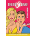 Truth or Dare: A Sexy Game to Do with Your Partner and Your Friends