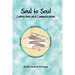 Soul to Soul: Connection and Communication