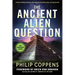 The Ancient Alien Question, 10th Anniversary Edition: An Inquiry Into the Existence, Evidence, and Influence of Ancient Visitors