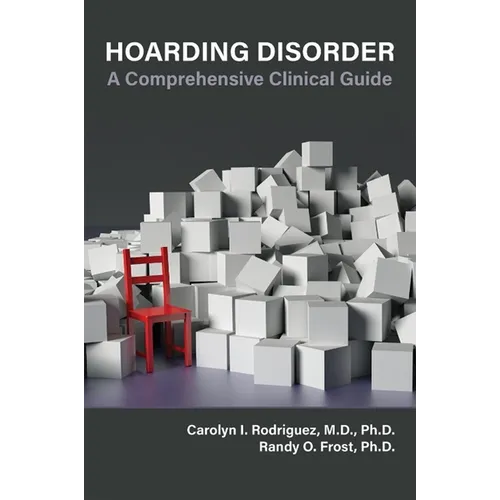 Hoarding Disorder: A Comprehensive Clinical Guide