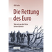 Die Rettung Des Euro: Was Wir Aus Der Krise Lernen Können