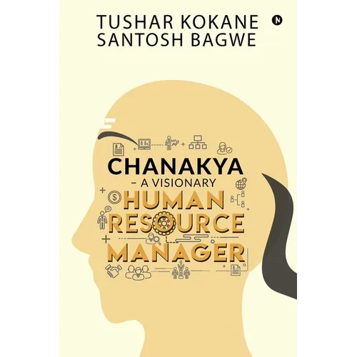 Chanakya - A visionary Human Resource Manager