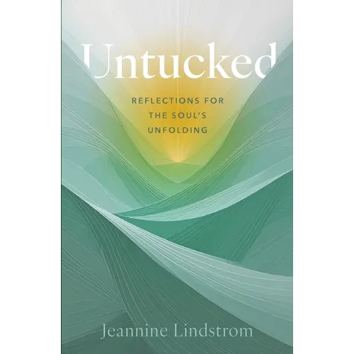 Untucked: Reflections for the Soul's Unfolding