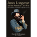 James Longstreet and the American Civil War: The Confederate General Who Fought the Next War