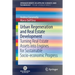 Urban Regeneration and Real Estate Development: Turning Real Estate Assets Into Engines for Sustainable Socio-Economic Progress