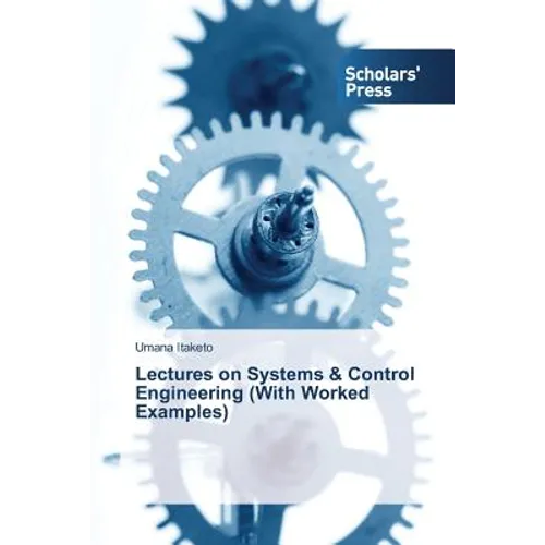Lectures on Systems & Control Engineering (With Worked Examples)