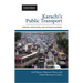 Karachis Public Transport: Origins, Evolution, and Future Planning